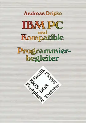 Dripke |  IBM PC und Kompatible Programmierbegleiter | Buch |  Sack Fachmedien