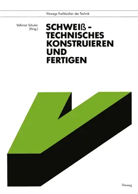 Schuler |  Schweißtechnisches Konstruieren und Fertigen | Buch |  Sack Fachmedien