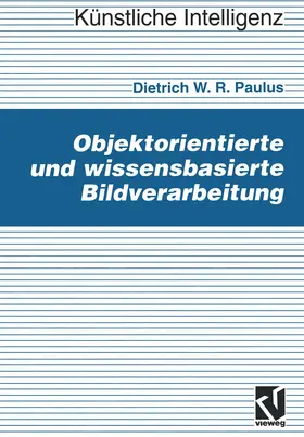 Paulus |  Objektorientierte und wissensbasierte Bildverarbeitung | Buch |  Sack Fachmedien