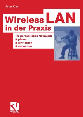Klau |  Wireless LAN in der Praxis | Buch |  Sack Fachmedien