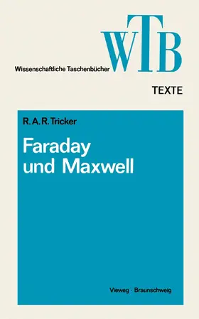 Tricker |  Die Beiträge von Faraday und Maxwell zur Elektrodynamik | Buch |  Sack Fachmedien