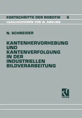Schneider |  Kantenhervorhebung und Kantenverfolgung in der industriellen Bildverarbeitung | Buch |  Sack Fachmedien