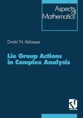 Akhiezer |  Lie Group Actions in Complex Analysis | Buch |  Sack Fachmedien