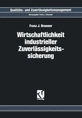 Brunner |  Wirtschaftlichkeit Industrieller Zuverlässigkeitssicherung | Buch |  Sack Fachmedien