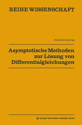 Goering | Asymptotische Methoden zur Lösung von Differentialgleichungen | Buch | 978-3-528-06827-1 | sack.de