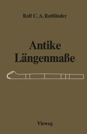 Rottländer |  Antike Längenmaße | Buch |  Sack Fachmedien