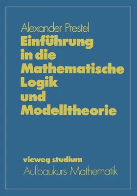 Prestel |  Einführung in die Mathematische Logik und Modelltheorie | Buch |  Sack Fachmedien