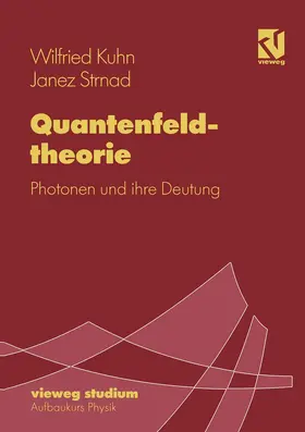 Strnad / Kuhn |  Quantenfeldtheorie | Buch |  Sack Fachmedien