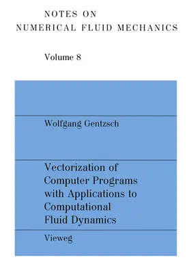 Gentzsch |  Vectorization of Computer Programs with Applications to Computational Fluid Dynamics | Buch |  Sack Fachmedien