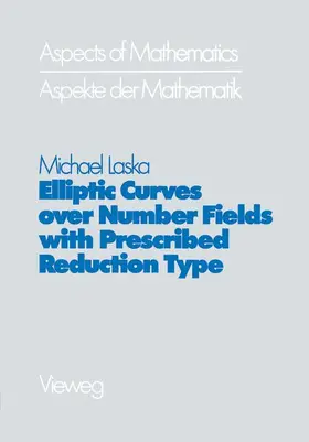 Laska |  Elliptic Curves over Number Fields with Prescribed Reduction Type | Buch |  Sack Fachmedien