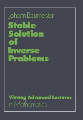 Baumeister | Stable Solution of Inverse Problems | Buch | 978-3-528-08961-0 | sack.de