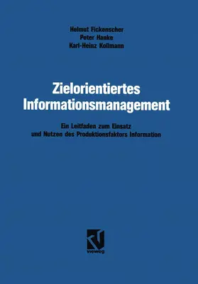 Fickenscher / Hanke / Kollmann |  Zielorientiertes Informationsmanagement | Buch |  Sack Fachmedien