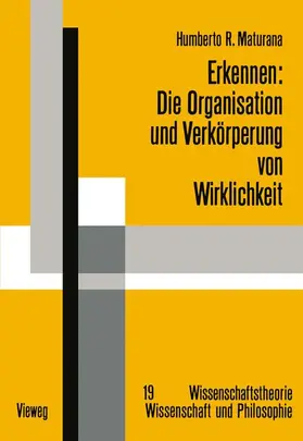 Maturana |  Erkennen: Die Organisation und Verkörperung von Wirklichkeit | Buch |  Sack Fachmedien