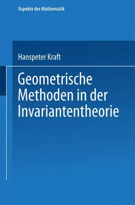 Kraft |  Geometrische Methoden in der Invariantentheorie | Buch |  Sack Fachmedien