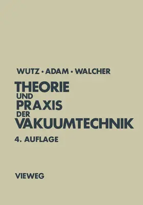 Wutz / Adam |  Theorie und Praxis der Vakuumtechnik | Buch |  Sack Fachmedien