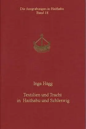 Hägg |  Textilien und Tracht in Haithabu und Schleswig | Buch |  Sack Fachmedien