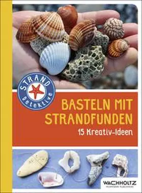 Rudolph |  Basteln mit Strandfunden | Buch |  Sack Fachmedien