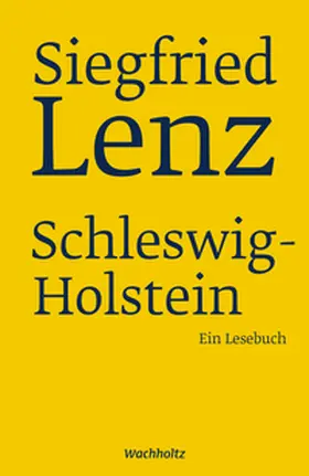 Lenz / Ermisch / Berg |  Siegfried Lenz. Schleswig-Holstein. | Buch |  Sack Fachmedien