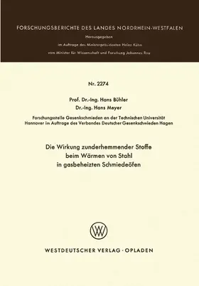 Bühler |  Die Wirkung zunderhemmender Stoffe beim Wärmen von Stahl in gasbeheizten Schmiedeöfen | Buch |  Sack Fachmedien