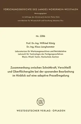 König | Zusammenhang zwischen Schnittkraft, Verschleiß und Oberflächengüte bei der spanenden Bearbeitung im Hinblick auf eine adaptive Prozeßregelung | Buch | 978-3-531-02286-4 | sack.de