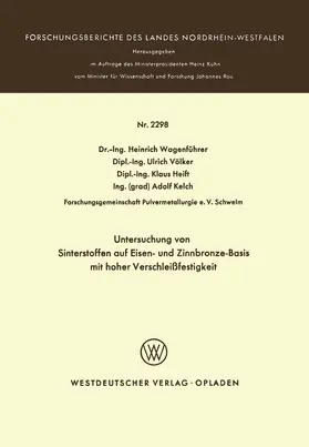 Wagenführer |  Untersuchung von Sinterstoffen auf Eisen- und Zinnbronze-Basis mit hoher Verschleißfestigkeit | Buch |  Sack Fachmedien