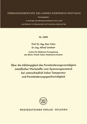 Vater |  Über die Abhängigkeit des Formänderungsvermögens metallischer Werkstoffe vom Spannungszustand bei unterschiedlich hoher Temperatur und Formänderungsgeschwindigkeit | Buch |  Sack Fachmedien