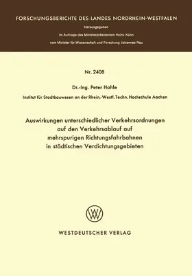 Hohle |  Auswirkungen unterschiedlicher Verkehrsordnungen auf den Verkehrsablauf auf mehrspurigen Richtungsfahrbahnen in städtischen Verdichtungsgebieten | Buch |  Sack Fachmedien