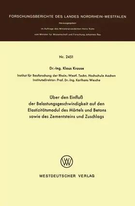 Krause |  Über den Einfluß der Belastungsgeschwindigkeit auf den Elastizitätsmodul des Mörtels und Betons sowie des Zementsteins und Zuschlags | Buch |  Sack Fachmedien