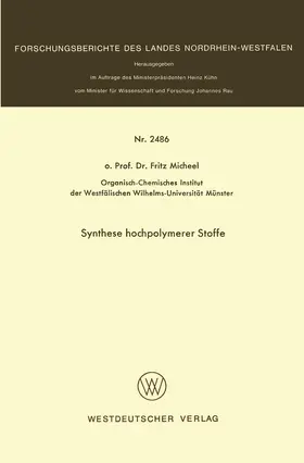 Micheel | Synthese hochpolymerer Stoffe | Buch | 978-3-531-02486-8 | sack.de