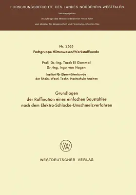 Gammal |  Grundlagen der Raffination eines einfachen Baustahles nach dem Elektro-Schlacke-Umschmelzverfahren | Buch |  Sack Fachmedien