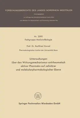 Karzel |  Untersuchungen über den Wirkungsmechanismus antirheumatisch aktiver Pharmaka auf zellulärer und molekularpharmakologischer Ebene | Buch |  Sack Fachmedien