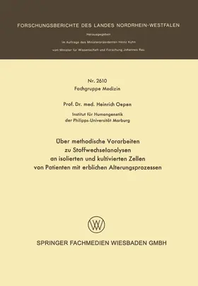 Oepen |  Über methodische Vorarbeiten zu Stoffwechselanalysen an isolierten und kultivierten Zellen von Patienten mit erblichen Alterungsprozessen | Buch |  Sack Fachmedien