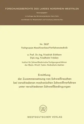 Eichhorn |  Ermittlung der Zusammensetzung von Schweißrauchen bei verschiedenen mechanischen Schweißverfahren unter verschiedenen Schweißbedingungen | Buch |  Sack Fachmedien