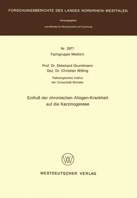 Grundmann |  Einfluß der chronischen Allogen-Krankheit auf die Karzinogenese | Buch |  Sack Fachmedien