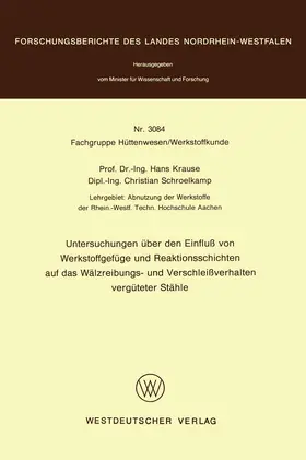 Krause |  Untersuchungen über den Einfluß von Werkstoffgefüge und Reaktionsschichten auf das Wälzreibungs- und Verschleißverhalten vergüteter Stähle | Buch |  Sack Fachmedien