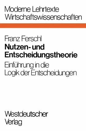 Ferschl |  Nutzen- und Entscheidungstheorie | Buch |  Sack Fachmedien