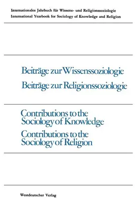 Gross / Waldenfels / Stark |  Beiträge zur Wissenssoziologie, Beiträge zur Religionssoziologie / Contributions to the Sociology of Knowledge Contributions to the Sociology of Religion | Buch |  Sack Fachmedien