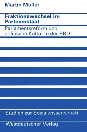 Müller |  Fraktionswechsel im Parteienstaat | Buch |  Sack Fachmedien