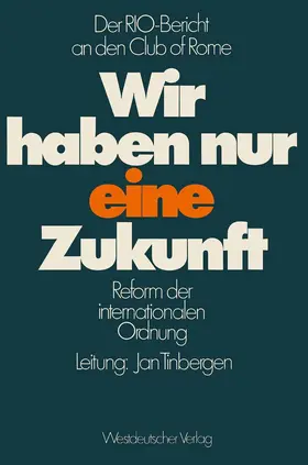 Tinbergen |  Wir haben nur eine Zukunft | Buch |  Sack Fachmedien