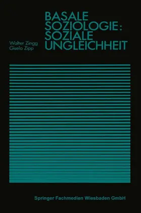 Zipp / Zingg |  Basale Soziologie: Soziale Ungleichheit | Buch |  Sack Fachmedien