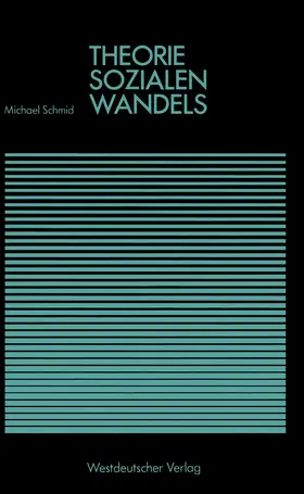 Schmid |  Theorie sozialen Wandels | Buch |  Sack Fachmedien