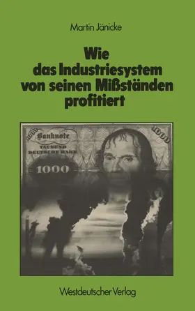 Jänicke |  Wie das Industriesystem von seinen Mißständen profitiert | Buch |  Sack Fachmedien