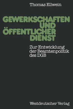 Ellwein |  Gewerkschaften und öffentlicher Dienst | Buch |  Sack Fachmedien