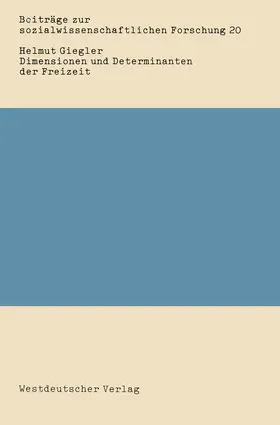Giegler |  Dimensionen und Determinanten der Freizeit | Buch |  Sack Fachmedien