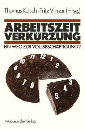 Vilmar / Kutsch |  Arbeitszeitverkürzung - Ein Weg zur Vollbeschäftigung? | Buch |  Sack Fachmedien