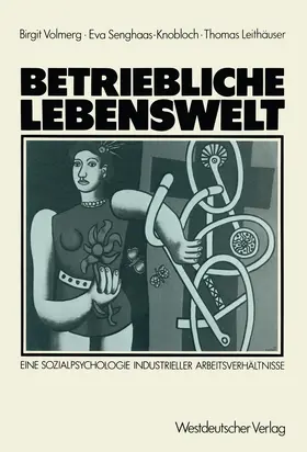 Volmerg / Leithäuser / Senghaas-Knobloch |  Betriebliche Lebenswelt | Buch |  Sack Fachmedien