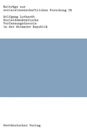 Luthardt | Sozialdemokratische Verfassungstheorie in der Weimarer Republik | Buch | 978-3-531-11776-8 | sack.de