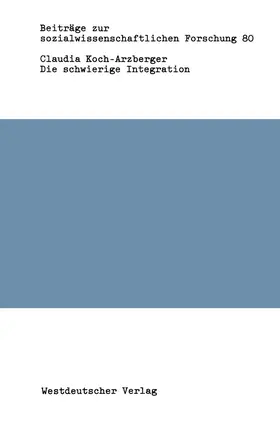 Koch-Arzberger |  Die schwierige Integration | Buch |  Sack Fachmedien