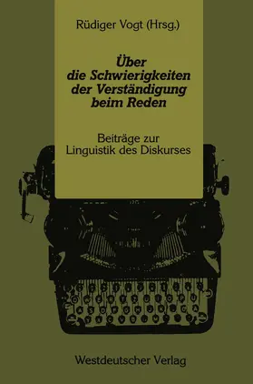 Vogt |  Über die Schwierigkeiten der Verständigung beim Reden | Buch |  Sack Fachmedien