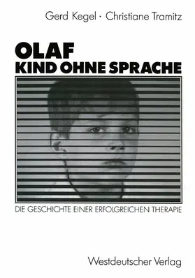 Tramitz / Kegel |  Olaf - Kind ohne Sprache | Buch |  Sack Fachmedien